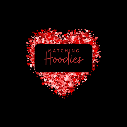 Matching Valentine’s Hoodies
